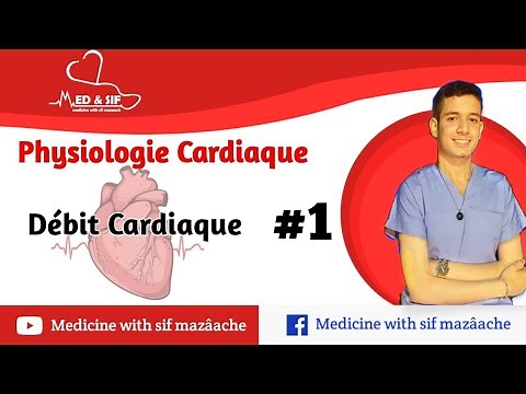 3.1/ Débit Cardiaque [partie 01] | Physiologie 2ème MED