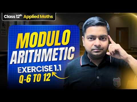 Applied Maths Class 12 Exercise 1.1 Q6 to Q12 | Modulo Arithmetic Solutions | CBSE 2026