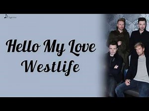 Hello My Love - Westlife (Lyrics)