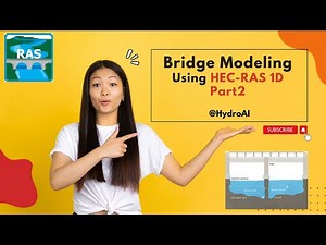 Bridge Modelling Using HEC-RAS 1D model- Part2