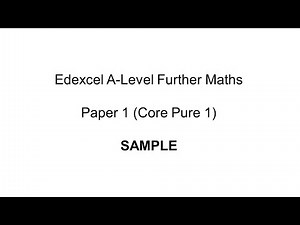 EdExcel A-Level Further Maths Sample Paper 1 (Core Pure 1)