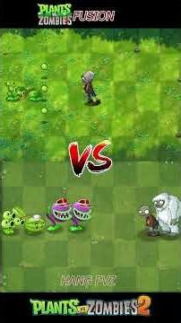 PVZ FUSION VS PVZ 2 - 4 Plants Team Vs Zombie Team - p365- What Team will win ? #plantsvszombies