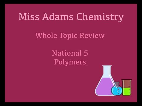 National 5: Whole Topic Review Polymer
