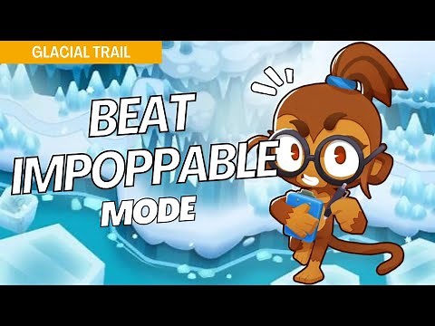 How to Beat Impoppable on Glacial Trail - BTD6 Strategy Guide