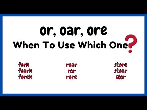 Tips to use OR, OAR, and ORE spelling