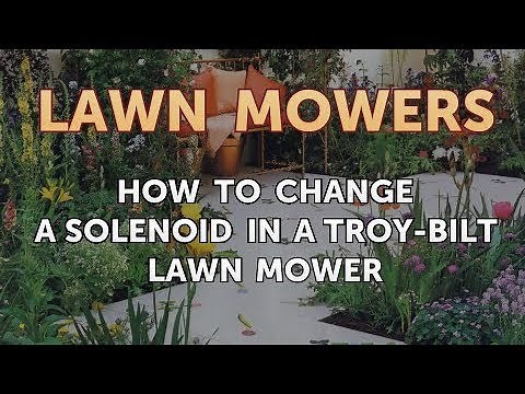 How to Change a Solenoid in a Troy-Bilt Lawn Mower