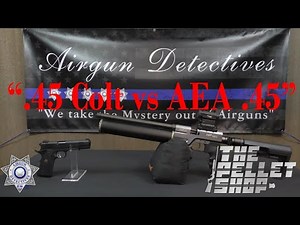 "45 ACP vs 45 Airgun" Colt 1911 .45 vs AEA HP MAX .45