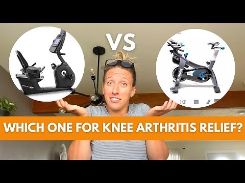 Recumbent bike or spin bike for KNEE ARTHRITIS RELIEF?