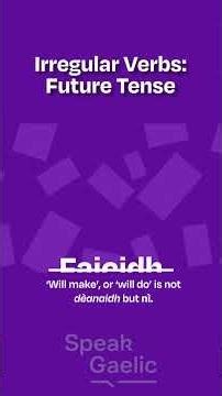 Irregular Verbs: Future Tense | SpeakGaelic