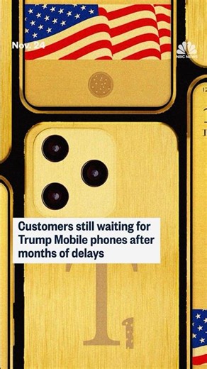 Customers still waiting for Trump Mobile phones after months of delays