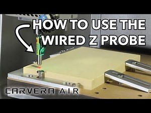 How to use Wired Z Probe for the Carvera Air Desktop CNC