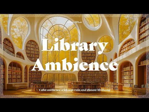 Library Ambience with Birds Chirping – Peaceful Sounds for Studying & Focus