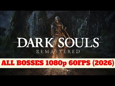 Dark Souls Remastered: (ALL BOSSES 2026) (PC 1080p 60 FPS)