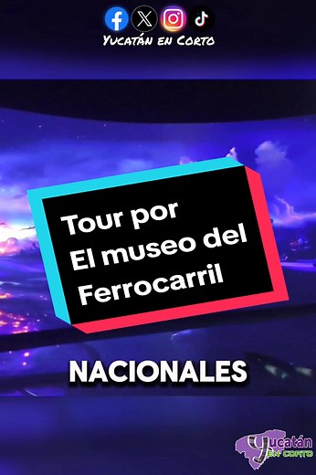 Recorrido Interactivo por el Museo del Ferrocarril en Yucatán