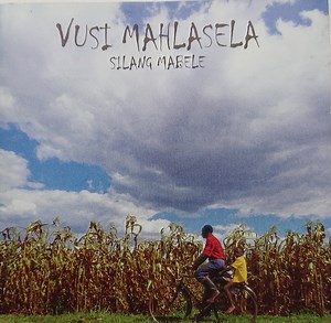 Vusi Mahlasela - Silang Mabele