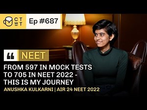 CTwT E687 - AIR 24 NEET 2022 Topper Anushka Kulkarni, AIIMS Delhi | 705/715 Marks