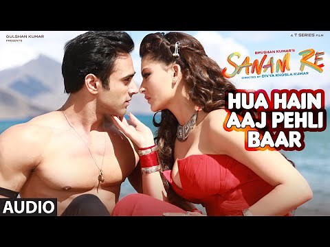 HUA HAIN AAJ PEHLI BAAR Full Song | SANAM RE | Pulkit Samrat, Yami Gautam, Divya khosla Kumar
