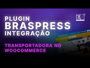 Braspress Plugin WordPress Integração Transportadora API Woocommerce