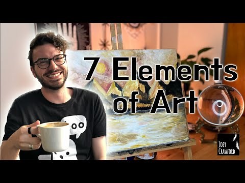 What are the 7 elements of art? | Easy Painting Tutorial | Joey Crawford
