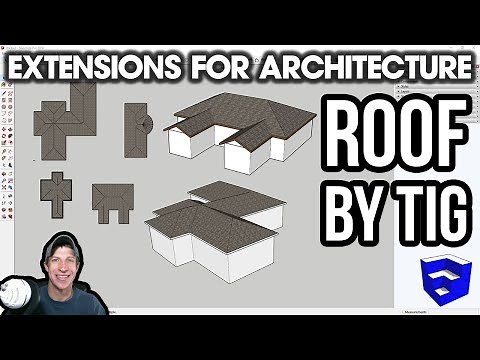 SketchUp Extensions FOR ARCHITECTURE - ROOF by TIG - Easy, Free Roof Creation