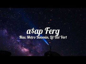 nav - a$ap ferg (feat. metro boomin & lil uzi vert) (lyrics)