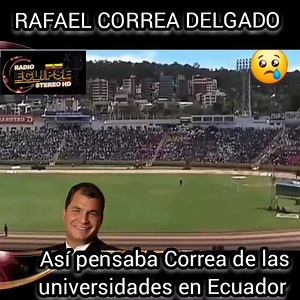 222K views · 15K reactions | Atención #Ecuador Esta era la manera de pensar del Expresidente del Ecuador Ec. Rafael Correa, sobre el estudio de los jóvenes en las universidades, el pedia que estudien que el estudio ahora es gratis para todos, no solo para los grandes poderes. | Eclipse Radio Stereo HD | Facebook