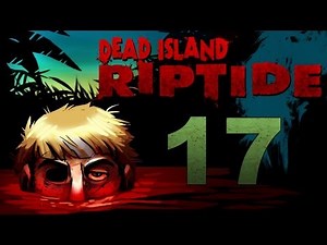 Dead Island Riptide Co-op Walkthrough w/ SSoHPKC : Kootra : Nova : Sp00n Part 17 - The Frames