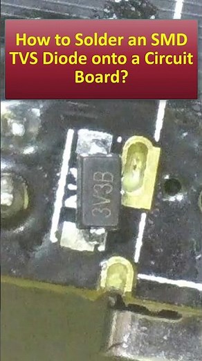 How to solder an SMD TVS diode onto a circuit board?