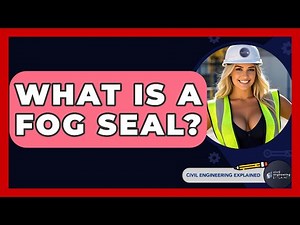 What Is A Fog Seal? - Civil Engineering Explained