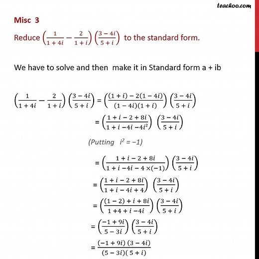 Misc 3 - Reduce (1/1   4i − 2/1   𝑖) (3 − 4i/5   i) - Miscellaneous
