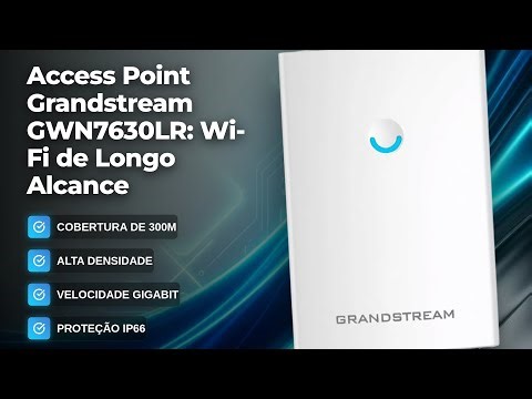 Wi-Fi de 300m! Grandstream GWN7630LR Long Range Outdoor