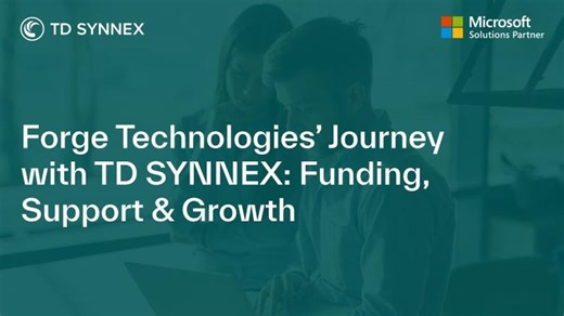 Forge Technologies’ Journey with TD SYNNEX: Funding, Support & Growth
