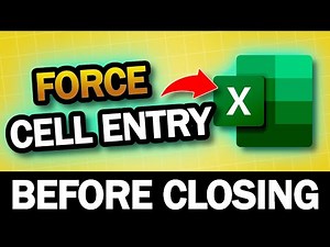 How to Force Cell Entry Before Closing Workbook in Excel