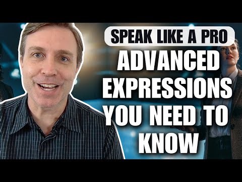 Advanced Expressions You NEED TO KNOW | Speak Like a Pro