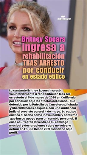 🎤 Britney Spears ingresa a rehabilitación tras arresto por conducir en estado etílico