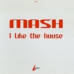 Mash - I Like The House