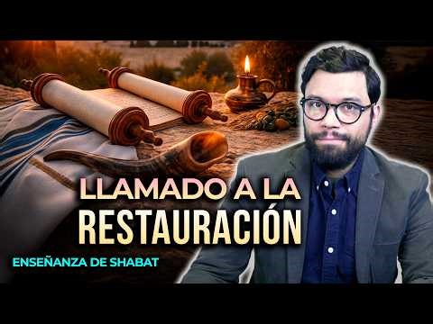 UN LLAMADO PARA LA RESTAURACIÓN | ENSEÑANZA DE SHABAT