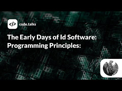 code.talks 2019 - The Early Days of Id Software: Programming Principles