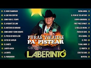 Mix De Puros Corridos De Grupo Laberinto - Laberinto Exitos Sus Mejores Canciones Mix Inolvidables