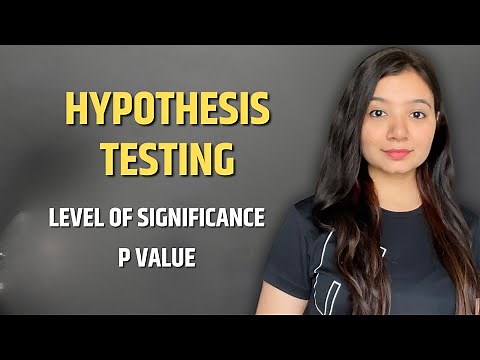 Hypothesis Testing| Null and Alternate Hypothesis | Level of Significance | P Value | Statistics