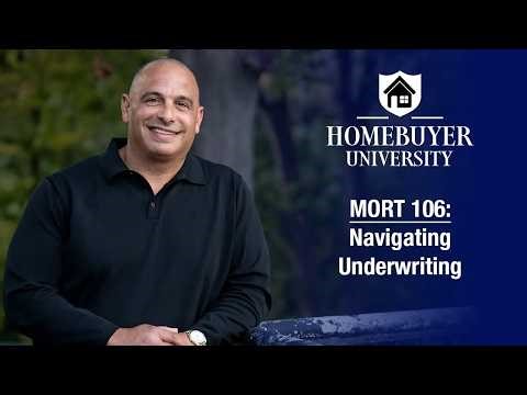 Navigating Underwriting : Homebuyer University