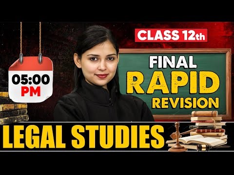 Class 12 Legal Studies Marathon | Complete 8 Units Rapid Revision | CBSE Board 2026 Legal Studies
