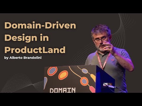 Domain-Driven Design in ProductLand - Alberto Brandolini - DDD Europe 2022