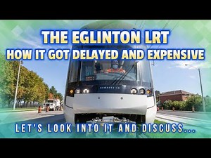 How the Eglinton Crosstown LRT Got so Delayed and Expensive in Toronto