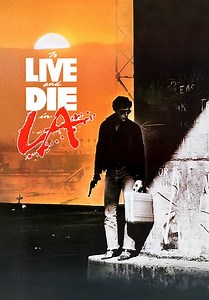 To Live and Die in L.A. (1985)