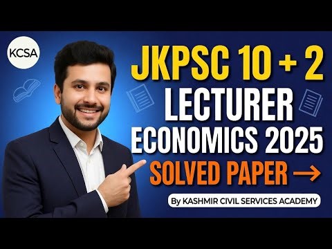JKPSC Economics 10 + 2 Lecturer 2025 | Complete Solved Paper | Kashmir Civil Services Academy