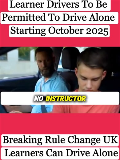 UK’s Shocking New Rule: Learners Can Drive Alone Starting October 2025!#UKDrivingReform #LearnerDrivers #SoloDriving2025 #UKRoads #DrivingRules