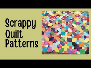 5 scrappy quilt patterns