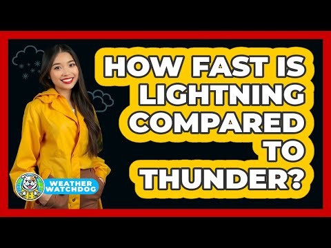 How Fast Is Lightning Compared To Thunder? - Weather Watchdog