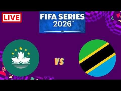 Macau vs Tanzania Live | FIFA Series Tournament 2026 Full match